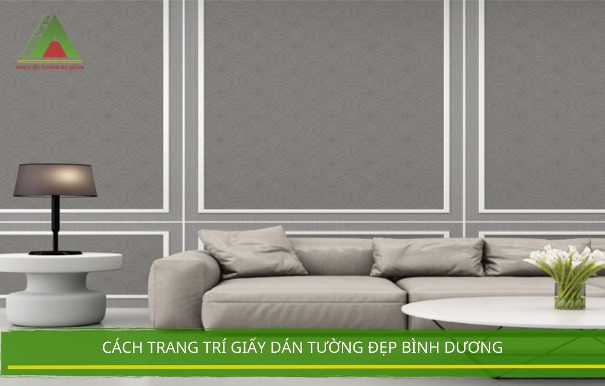 Cách trang trí giấy dán tường đẹp Bình Dương 