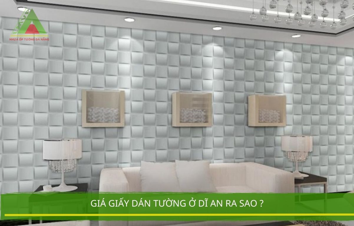 Giá Giấy Dán Tường Ở Dĩ An Ra Sao ?