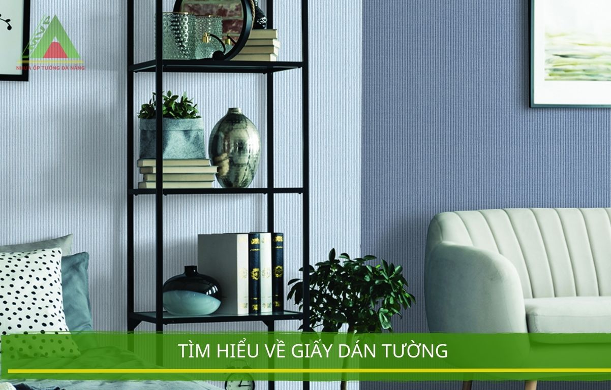 Tìm Hiểu Về Giấy Dán Tường