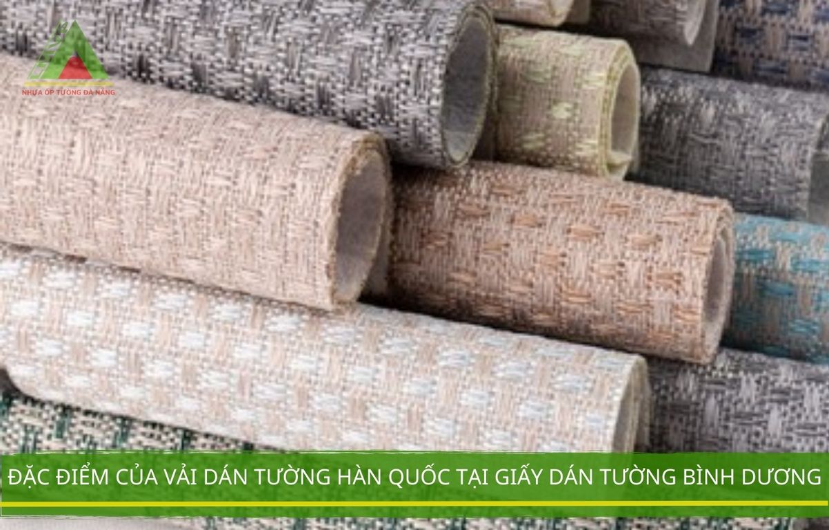 Đặc Điểm Của Vải Dán Tường Hàn Quốc Tại Giấy Dán Tường Bình Dương
