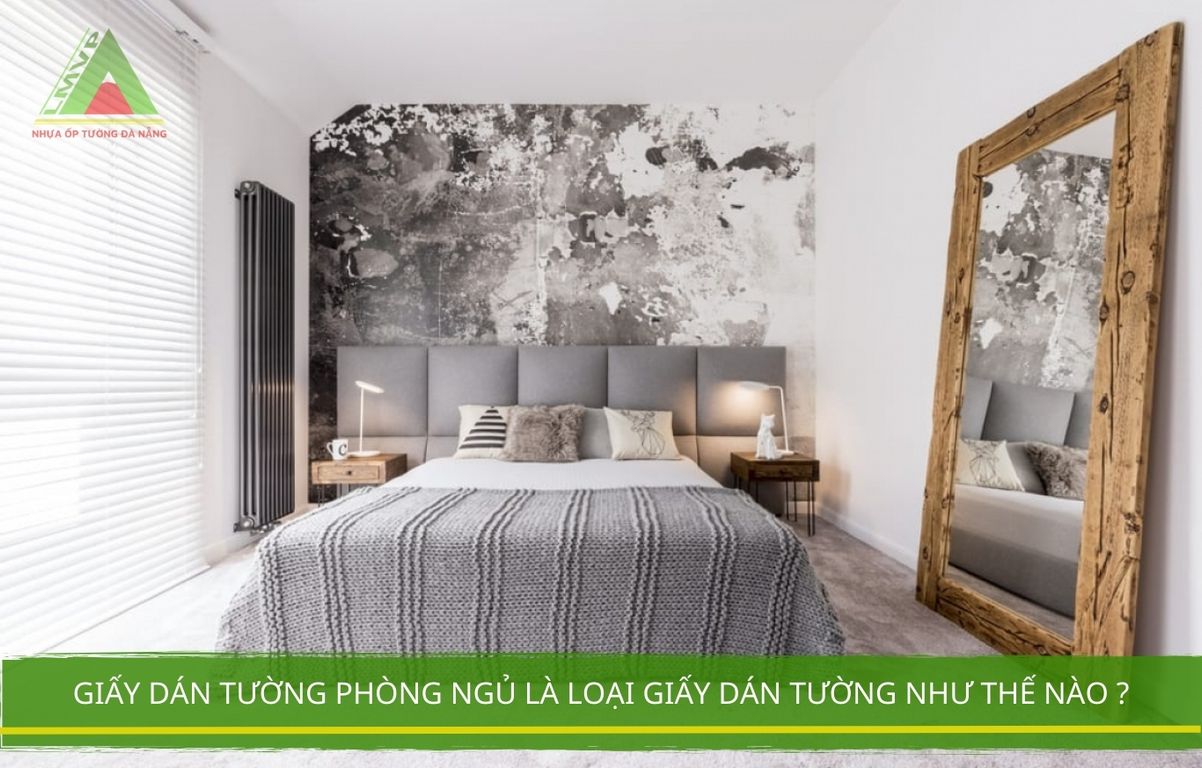 Giấy Dán Tường Phòng Ngủ Là Loại Giấy Dán Tường Như Thế Nào ?