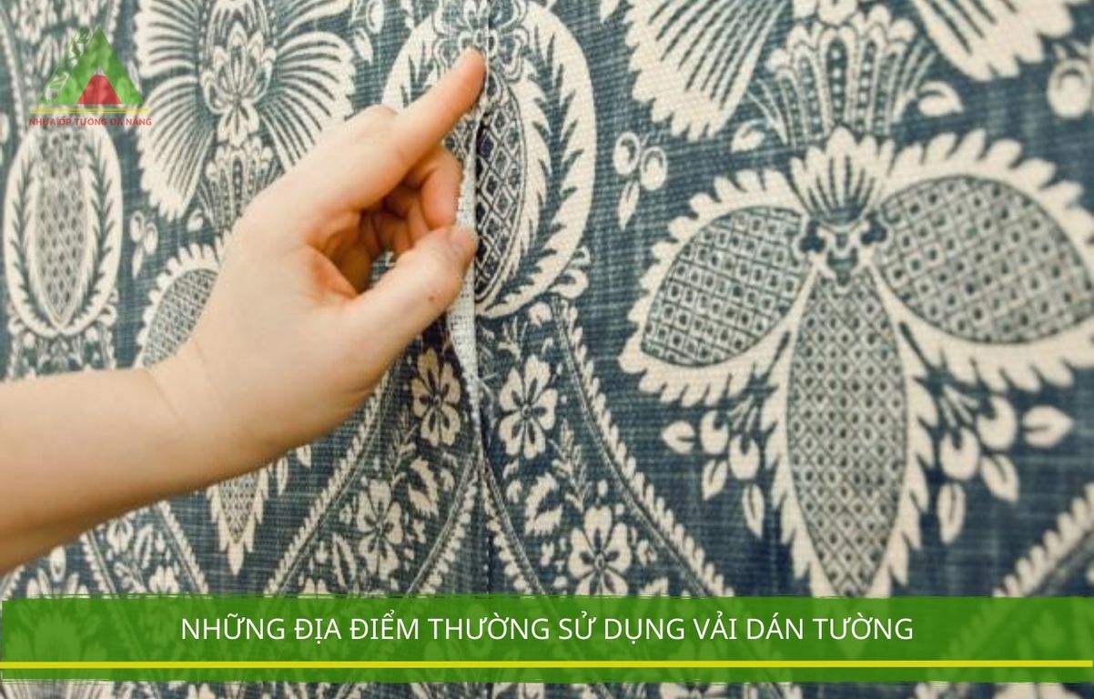 Những Địa Điểm Thường Sử Dụng Vải Dán Tường