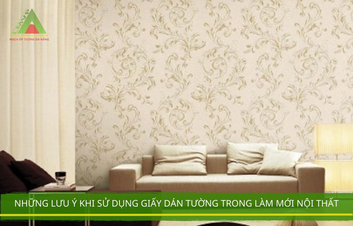 những lưu ý khi sử dụng giấy dán tường trong làm mới nội thất