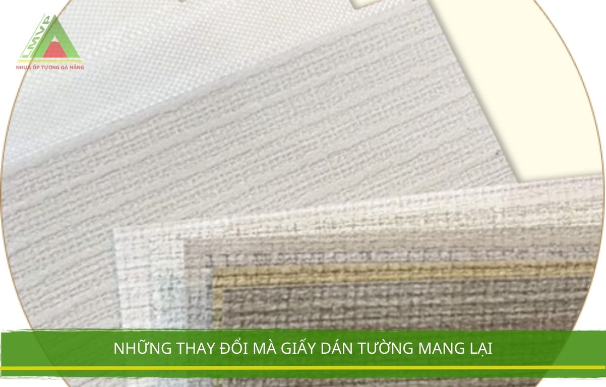 Những Thay Đổi Mà Giấy Dán Tường Mang Lại