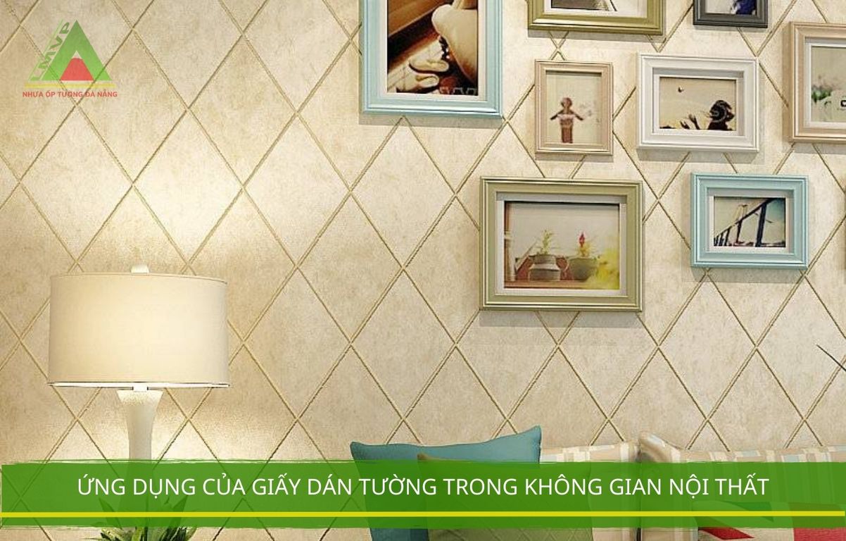 Ứng Dụng Của Giấy Dán Tường Trong Không Gian Nội Thất