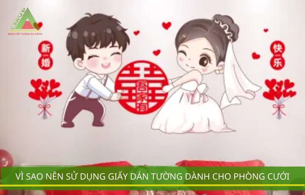 Vì Sao Nên Sử Dụng Giấy Dán Tường Dành Cho Phòng Cưới